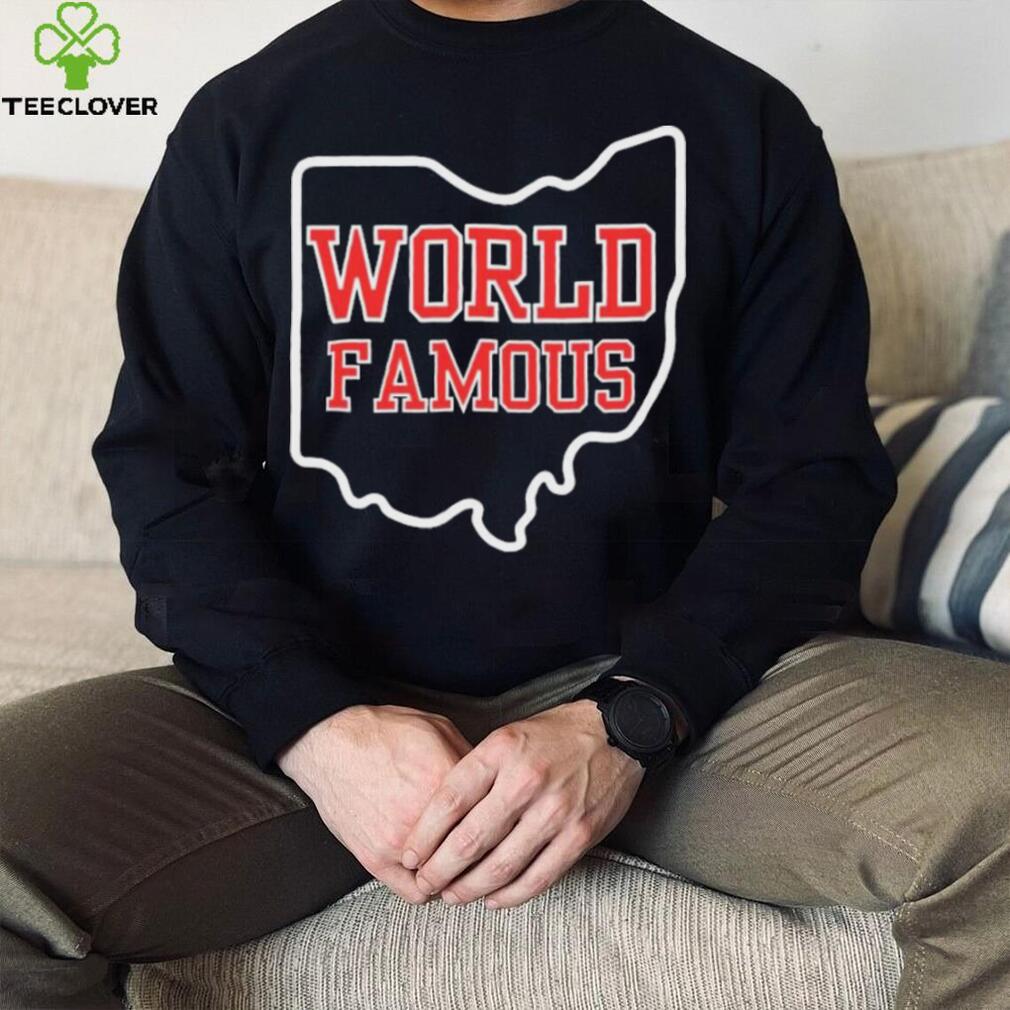 Ohio State World Famous Shirt Ohio State World Famous Shirt