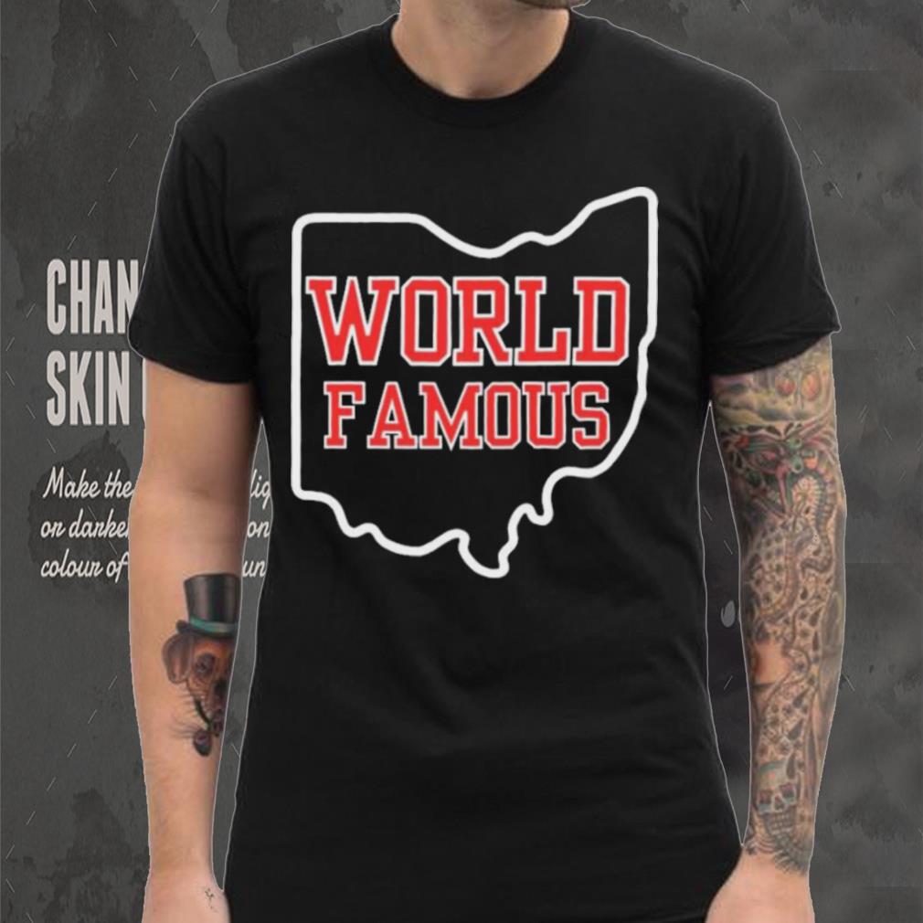 Ohio State World Famous Shirt Ohio State World Famous Shirt