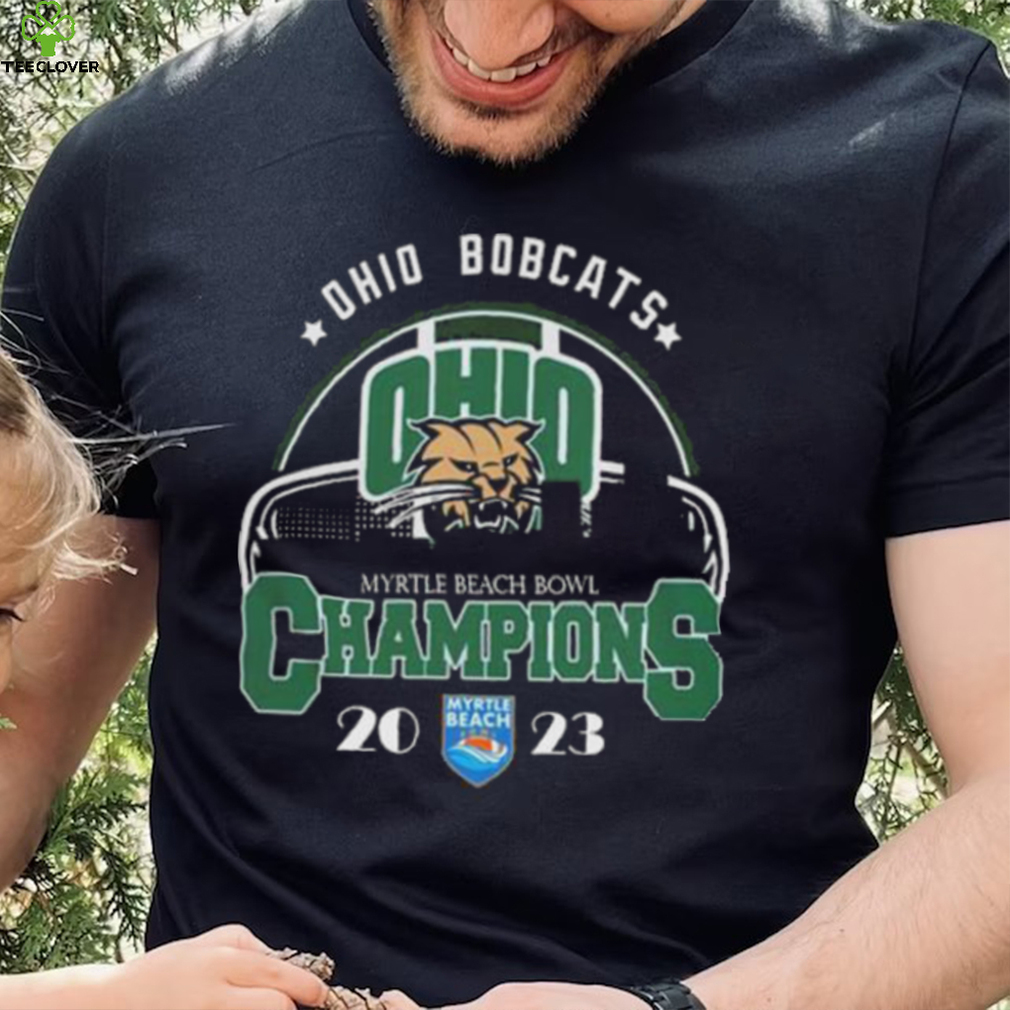 Ohio bobcats are the myrtle beach bowl 2023 champions shirt Ohio bobcats are the myrtle beach bowl 2023 champions shirt