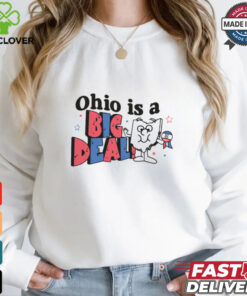 Ohio is a Big Deal Shirt