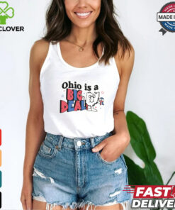 Ohio is a Big Deal Shirt