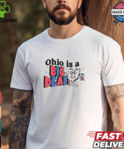 Ohio is a Big Deal Shirt
