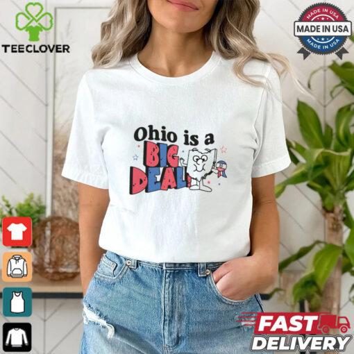 Ohio is a Big Deal Shirt