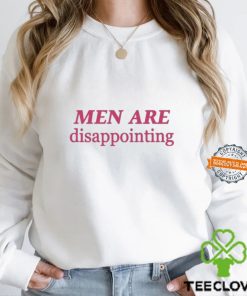 Ohkay Men Are Disappointing Shirt