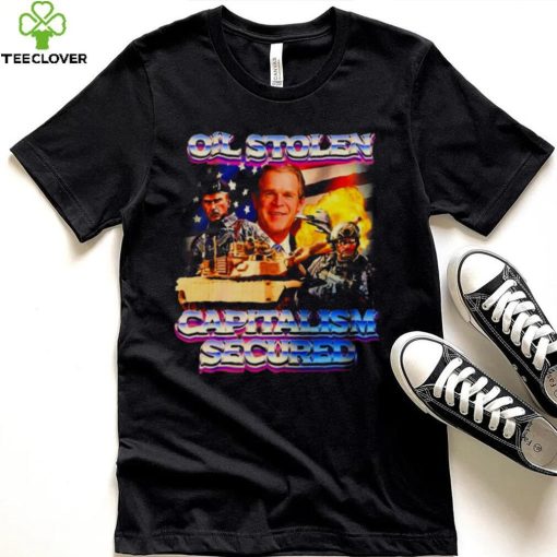 Oil Stolen Capitalism Secured George W Bush hoodie, sweater, longsleeve, shirt v-neck, t-shirt