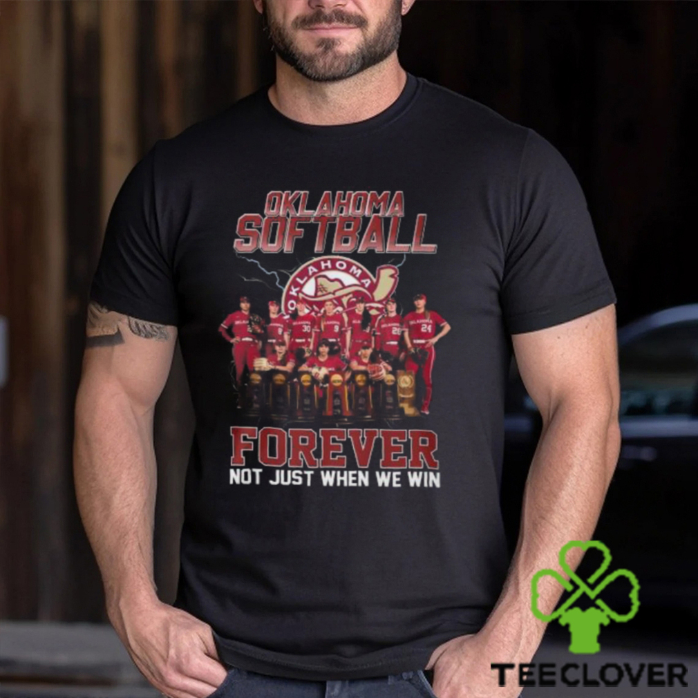 Okalahoma Softball Forever Not Just When We Win T Shirt Okalahoma Softball Forever Not Just When We Win T Shirt