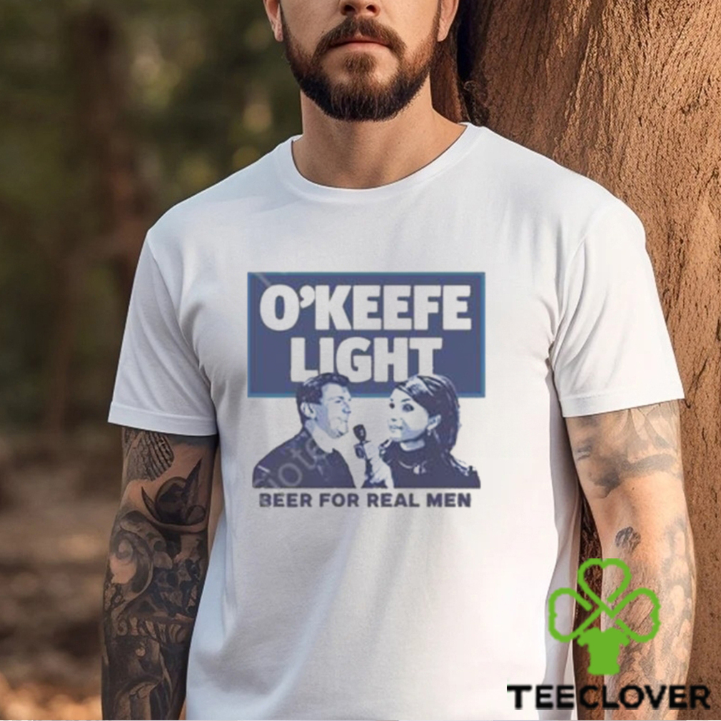 O’keefe Media Group Light Beer For Real Men Shirt O’keefe Media Group Light Beer For Real Men Shirt