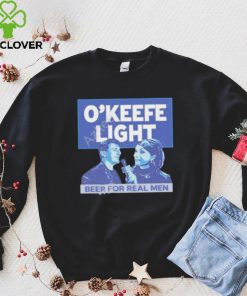 O’keefe Media Group Merch O’keefe Light Beer For Real Men Shirt