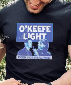 O’keefe Media Group Merch O’keefe Light Beer For Real Men Shirt