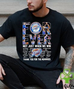 Oklahoma City Thunder forever not just when we win thank you for the memories hoodie, sweater, longsleeve, shirt v-neck, t-shirt