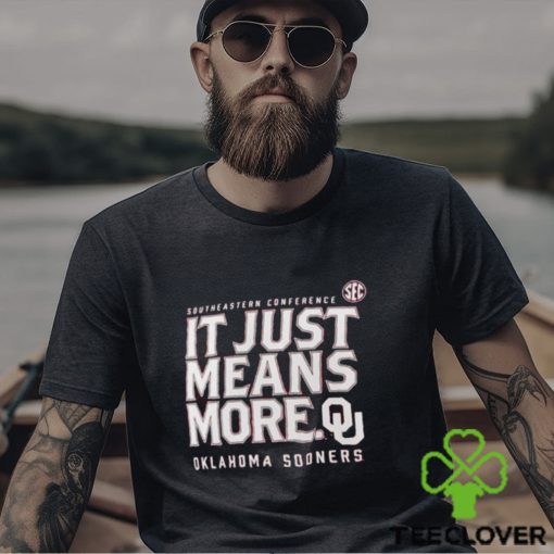 Oklahoma Sooners Sec It Just Means More T shirt