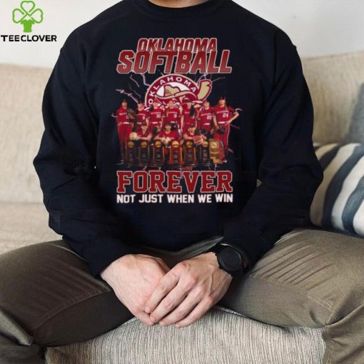 Oklahoma Sooners Softball Forever Fan Not Just When We Win Shirt