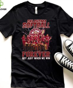 Oklahoma Sooners Softball Forever Fan Not Just When We Win Shirt