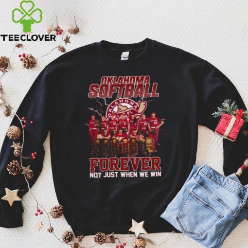 Oklahoma Sooners Softball Forever Fan Not Just When We Win Shirt