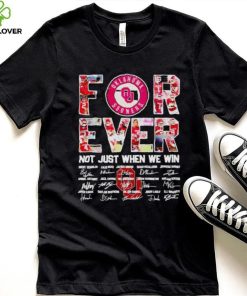 Oklahoma Sooners forever not just when we win signatures shirt