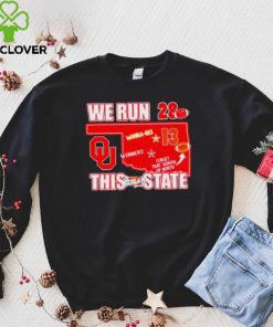 Oklahoma Sooners vs Oklahoma State Cowboys We Run This State The Bedlam Series hoodie, sweater, longsleeve, shirt v-neck, t-shirt