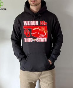 Oklahoma Sooners vs Oklahoma State Cowboys We Run This State The Bedlam Series hoodie, sweater, longsleeve, shirt v-neck, t-shirt