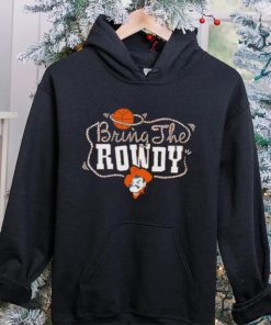 Oklahoma State Bring the Rowdy hoodie, sweater, longsleeve, shirt v-neck, t-shirt