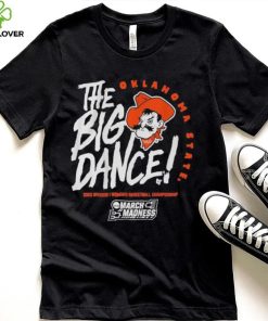 Oklahoma State Cowboys The Big Dance 2023 Division I Women’s Basketball Championship shirt