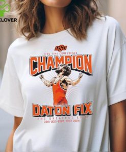 Oklahoma State Cowboys wrestling five time conference Daton Fix the greatest ever shirt