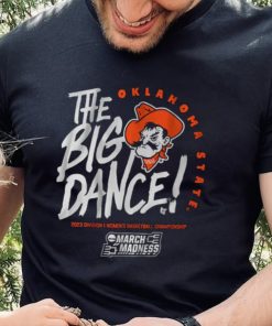 Oklahoma State The Big Dance Shirt