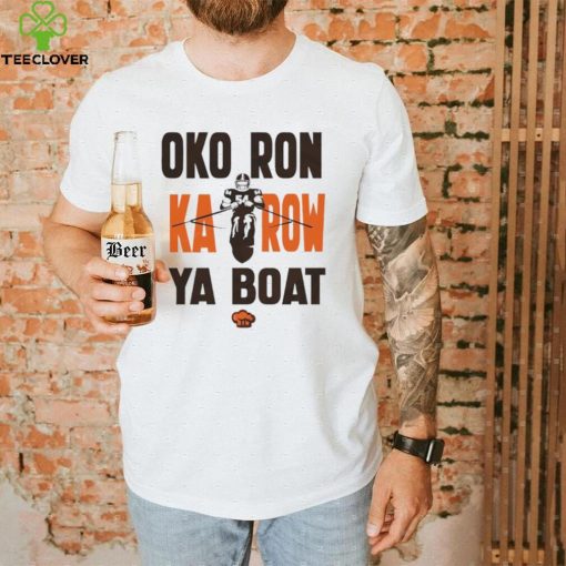 Oko Ron Ka Row Ya Boat hoodie, sweater, longsleeve, shirt v-neck, t-shirt