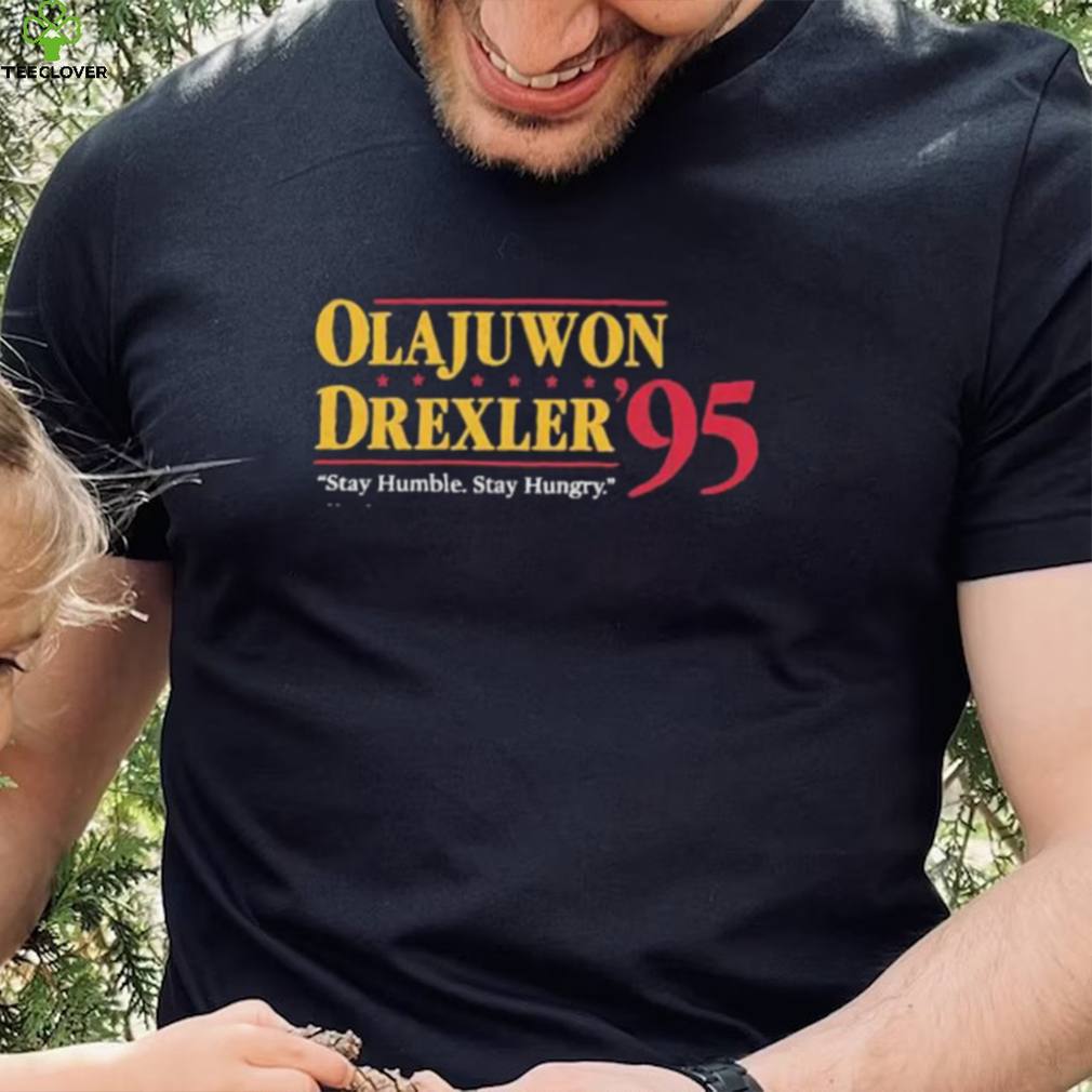 Olajuwon Drexler ’95 Stay Humble Stay Hungry Shirt