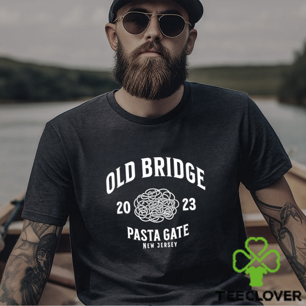 Old Bridge New Jersey Pasta Gate 2023 T Shirt Old Bridge New Jersey Pasta Gate 2023 T Shirt