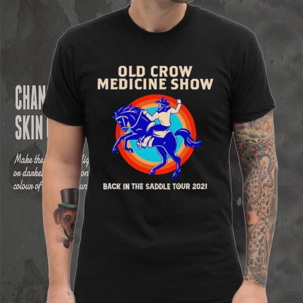 Old Crow Medicine show back in the saddle shirt Old Crow Medicine show back in the saddle shirt