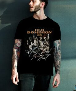 Old Dominion How Good Is That World Tour T Shirt Unisex T Shirt