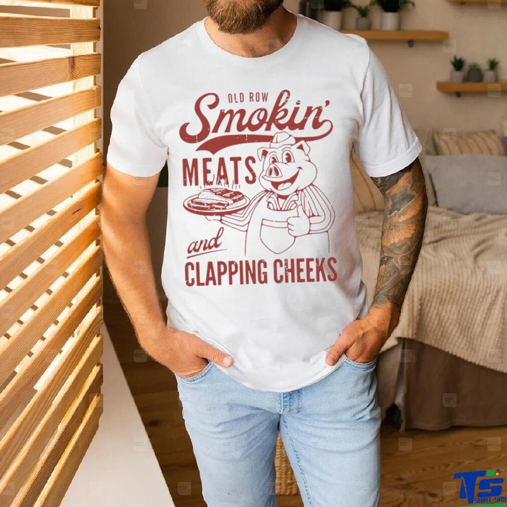 Old Row smokin’ meats and Clapping cheeks logo shirt Old Row smokin’ meats and Clapping cheeks logo shirt