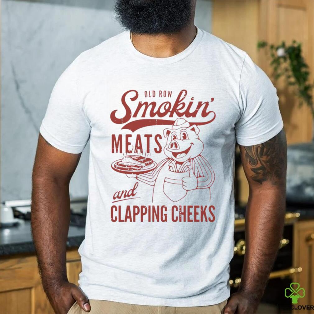 Old Row smokin’ meats and Clapping cheeks logo shirt Old Row smokin’ meats and Clapping cheeks logo shirt