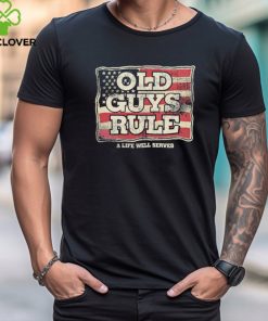 Old guys Rule a life well served hoodie, sweater, longsleeve, shirt v-neck, t-shirt