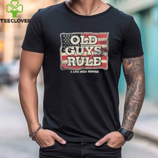 Old guys Rule a life well served hoodie, sweater, longsleeve, shirt v-neck, t-shirt