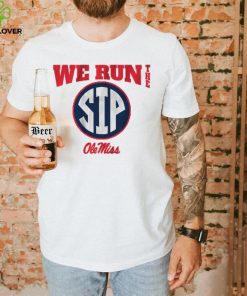 Ole Miss Football We Run the Sip Shirt