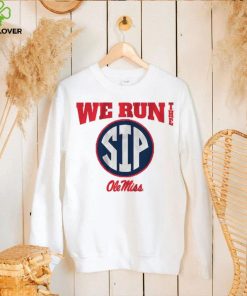 Ole Miss Football We Run the Sip Shirt