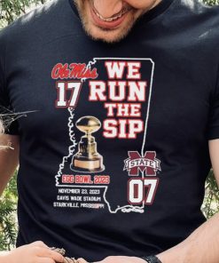 Ole Miss Rebels We Run The Sip Egg Bowl 2023 Beat MSU Shirt