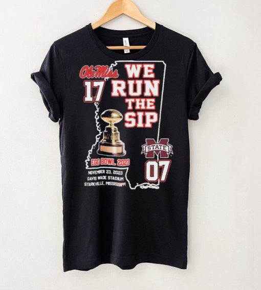 Ole Miss Rebels We Run The Sip Egg Bowl 2023 Beat MSU Shirt