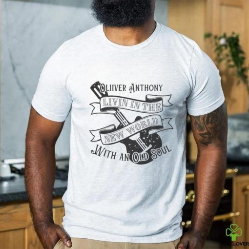 Oliver Anthony Livin in the New World With an Old Soul Guitar Shirt