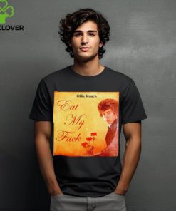 Ollie Roach eat my fuck shirt