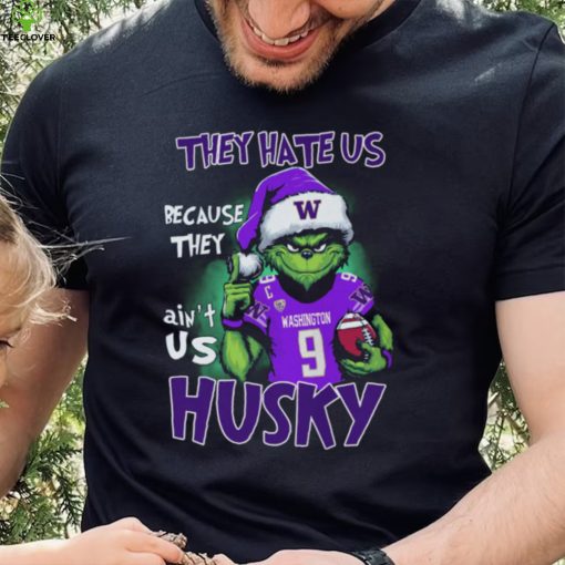 Ome To Husk They Hate Us Because They Ain’t Us W Washington 9 Husky Shirt