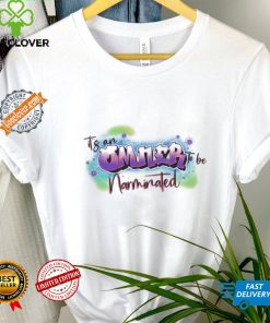 Omner to be Narminated shirt
