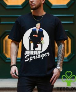 On A Talk Show Jerry Springer shirt 3 On A Talk Show Jerry Springer shirt