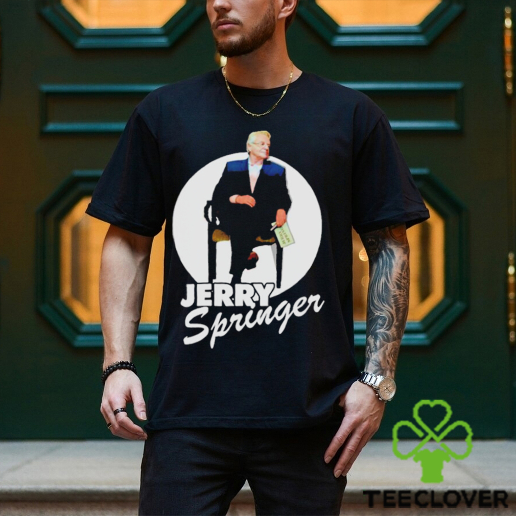 On A Talk Show Jerry Springer shirt On A Talk Show Jerry Springer shirt