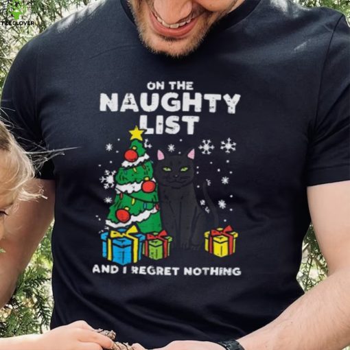 On Naughty List Regret Nothing Cat Fun Christmas Xmas Women Unisex Shirt