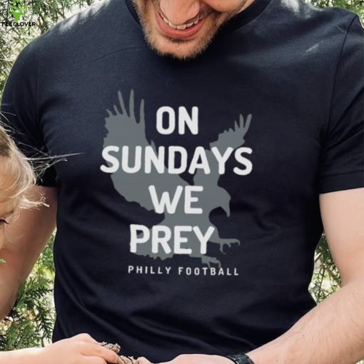 On Sundays We Pray Philly Football Shirt