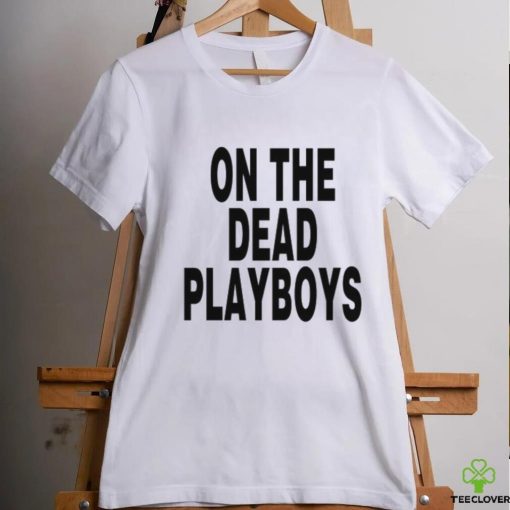 On The Dead Playboys Tee Shirt