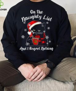 On The Naughty List And I Regret Nothing Black Cat Christmas Shirt