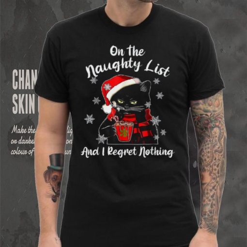On The Naughty List And I Regret Nothing Black Cat Christmas Shirt