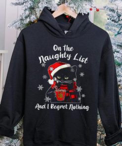 On The Naughty List And I Regret Nothing Black Cat Christmas Shirt